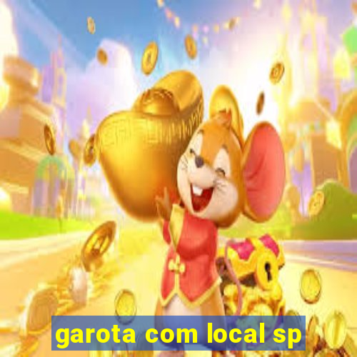 garota com local sp